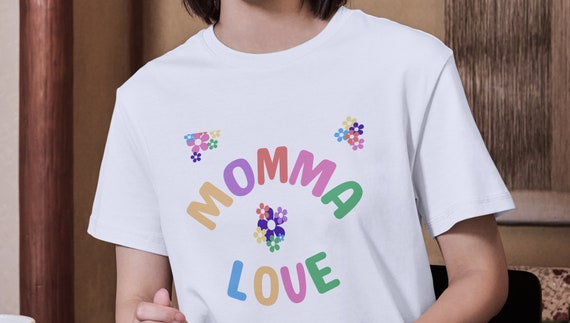 Mother's Day T-Shirt, Momma Shirt, Mommy Gift, Mother's Present, Gifts for Mothers, Gifts for All Mothers, Mother's Day Gift Ideas, Momma