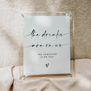 Wedding Bar Sign, The Drinks Are On Us The Hangover Is On You, Open Bar Sign Template, Modern Minimalist Wedding Sign, LOTTIE