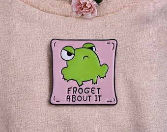 Pin's Broche Email | Forget about It | Oublie Ca | Grenouille | Kawaii | Fun | Humour