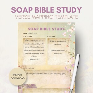 May include: A printable SOAP Bible study template with a floral design. The template includes sections for date, scripture, observe, application, and prayer. The text on the template reads "SOAP Bible Study Verse Mapping Template" and "There is therefore now no condemnation to those who are in Christ Jesus, who do not walk according to the flesh, but according to the Spirit. Romans 8:1".