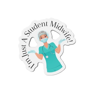 I&#39;m Just A Student Midwife | Die-Cut Magnets | Scrubs | Midwifery | Baby Catcher | Midwife Loading | Gift | Xmas | Uni