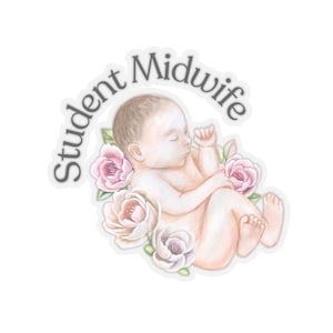 Student Midwife Kiss-Cut Stickers | Midwifery | Uni Student | Stationary | Accessories | Notebook | Laptop | Phone Case Gift | Floral Baby