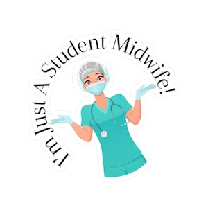 Student Midwife | Vinyl Kiss-Cut Stickers | Scrubs Sticker | Uni Stickers | Phone Case Stickers | Midwife Stickers | Nurse Stickers