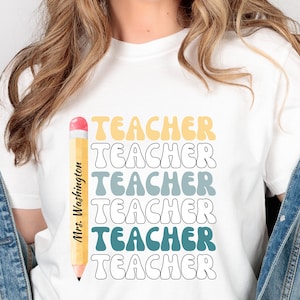 Custom Teacher Shirt Personalized Teacher Name Shirt Cute Teacher Shirt Teacher Appreciation gift Retro Teacher shirt unisex teacher tee