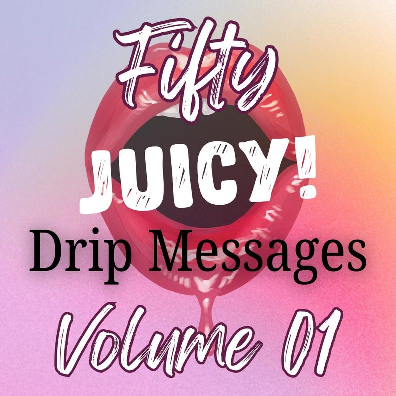 50 Juicy Drip Messages for Onlyfans Pt1 - Etsy