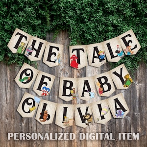 May include: A personalized banner with the text "THE TALE OF BABY OLIVIA" in black letters on individual pennants. Each pennant features a different children's book character. The banner is set against a wooden background with green foliage.