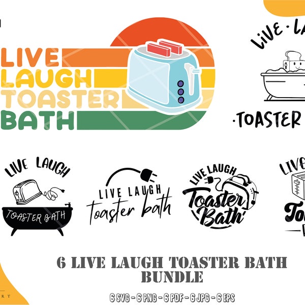 Live laugh toaster bath SVG PNG JPG bundle ,  Cut File, Funny, Cricut, Silhouette, Sublimation, Gift, Instant download, Cameo, Jpg Pdf Eps