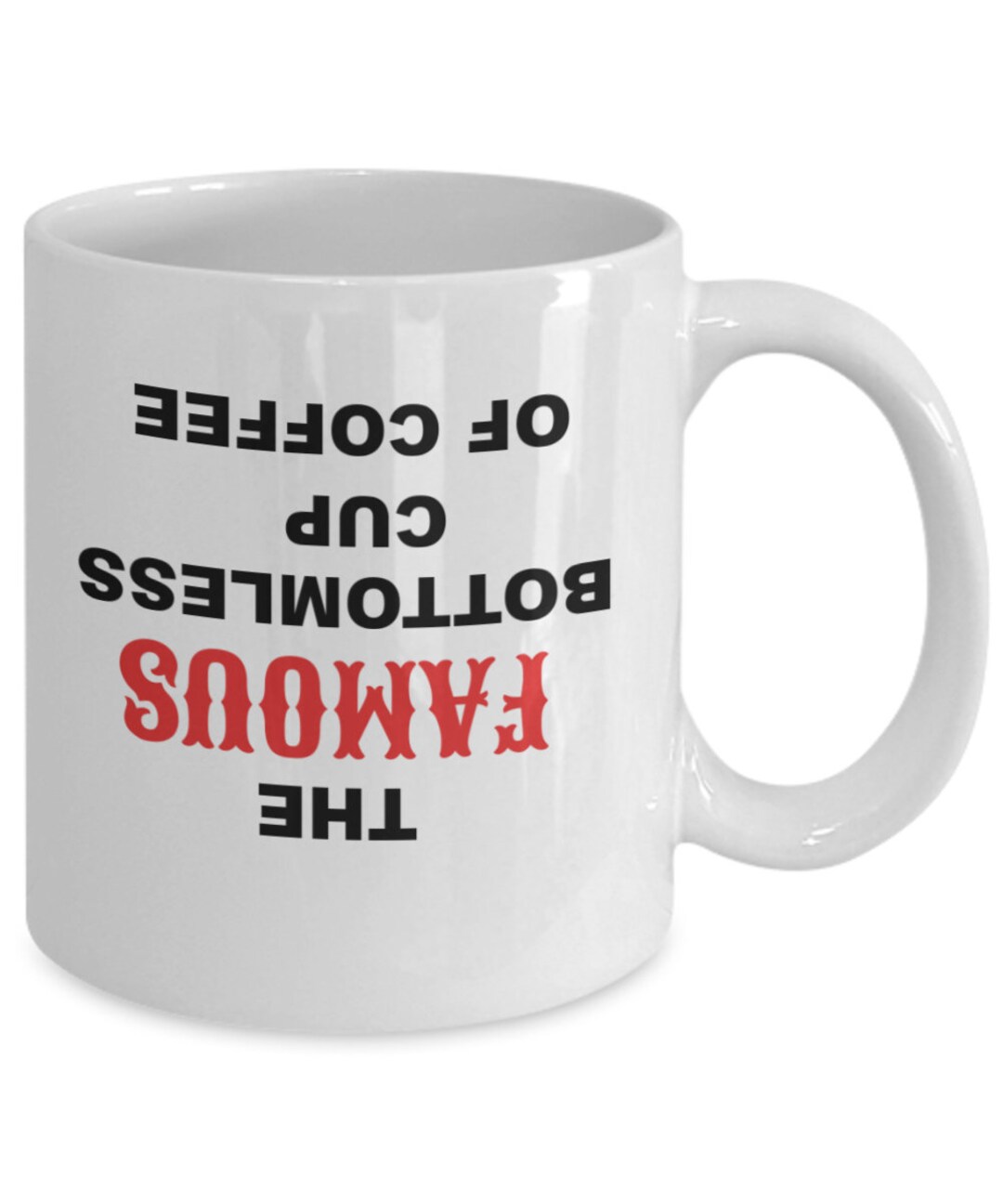 The Famous Bottomless Coffee Cup Funny Coffee Cup Boss Gift