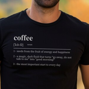 coffee definition | Gift for Coffee Lovers | Love to drink coffee | Funny | Cute T-Shirt | Soft-Cotton Unisex T-Shirt