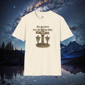 Christian Cross T-shirt: The Sacrifice That Set Me Free Natural