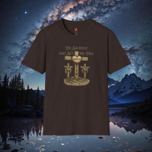 Christian Cross T-shirt: The Sacrifice That Set Me Free Dark Chocolate