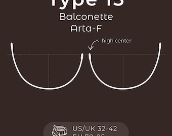 Könnte beinhalten: Diagramm eines Balconette-BH-Stils mit einem hohen Zentrum, beschriftet "Type 15 Arta-F". Das Diagramm zeigt die Form des BH-Drahtes mit einem hohen Zentrumspunkt. Der Text "US/UK 32-42 EU 70-95" ist enthalten.