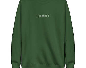 Para Frodo - Sudadera bordada premium - Camisa de fantasía súper suave