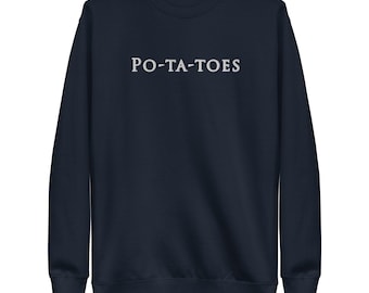 Potatoes - Embroidered Premium Sweatshirt - For Fantasy Lovers
