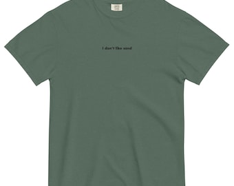 I don't like sand - Black Embroidery Comfort Colors T-Shirt