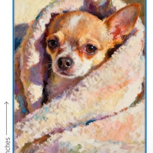 K&ouml;nnte beinhalten: &Ouml;lgem&auml;lde eines Chihuahuas, eingeh&uuml;llt in eine weiche, strukturierte Decke. Der Hund hat braunes und wei&szlig;es Fell und dunkle Augen. Das Kunstwerk ist 45,7 cm hoch und 30,5 cm breit.