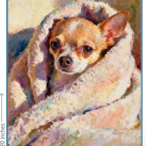 K&ouml;nnte beinhalten: Gem&auml;lde eines Chihuahua-Hundes, eingeh&uuml;llt in eine weiche Decke. Das Fell des Hundes ist eine Mischung aus Braun und Wei&szlig;, mit gro&szlig;en Augen. Die Decke ist eine Mischung aus Pastellfarben, die ein warmes Gef&uuml;hl erzeugt. Das Kunstwerk misst 50,8 cm hoch und 40,6 cm breit.
