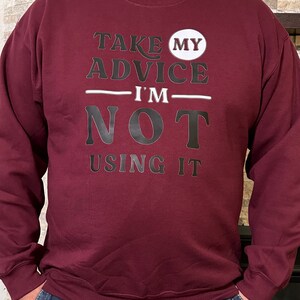 Lustiges Sweatshirt | Nimm meinen Rat | Süßes Sweatshirt | Geschenk | Unisex Sweatshirt