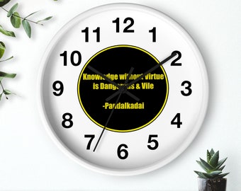 Wall Clock - Knowledge without virtue is Dangerous & Vile