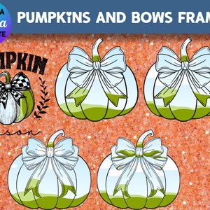 May include: Five digital illustrations of pumpkins with bows. The pumpkins are white with green stems and green bottoms. The bows are white with a light blue center. The text "PUMPKINS AND BOWS FRAMES" is at the top of the image.