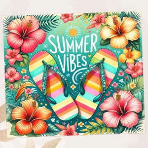 May include: A colorful illustration featuring a pair of rainbow-striped flip-flops with the words "Summer Vibes" in white script. The image is surrounded by vibrant hibiscus flowers, tropical leaves, and a sun.