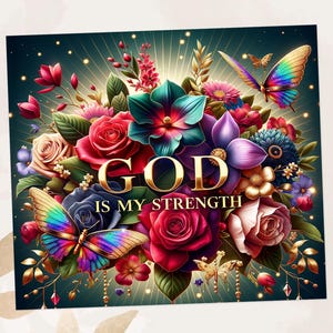 May include: A square print featuring a vibrant floral arrangement with red, pink, and purple roses, teal and purple flowers, and two colorful butterflies. The gold text reads "GOD IS MY STRENGTH" against a dark teal background.