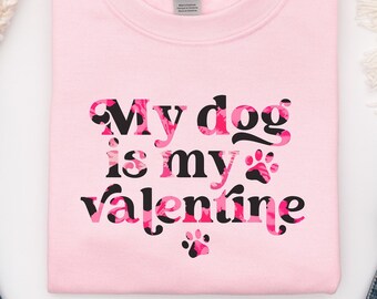 Mi perro es mi sudadera de San Valentín sudadera del día de San Valentín para mujer, suéter del día de San Valentín para mujer, camisa del día de San Valentín, suéter de San Valentín