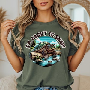 Snapping Turtle Shirt I'm About To Snap Funny Animal Pun Shirt for Turtle Lovers Office Humor Gift Idea For Coworkers Edgy Sarcastic Tee