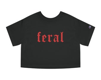 Red Feral Cropped T-Shirt, Funny Quote Top, Racoon Punk Summer Shirt, Champion Women's Heritage