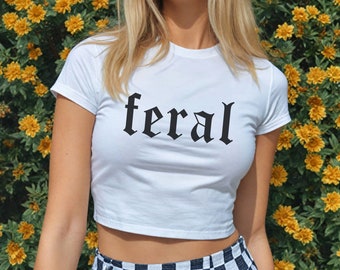 Feral Baby Tee Crop T-shirt, Funny Cute Slim Fit Organic Rib Top, Women's Shirt, Stylish Gen Z Clothing, Trendy Aesthetic