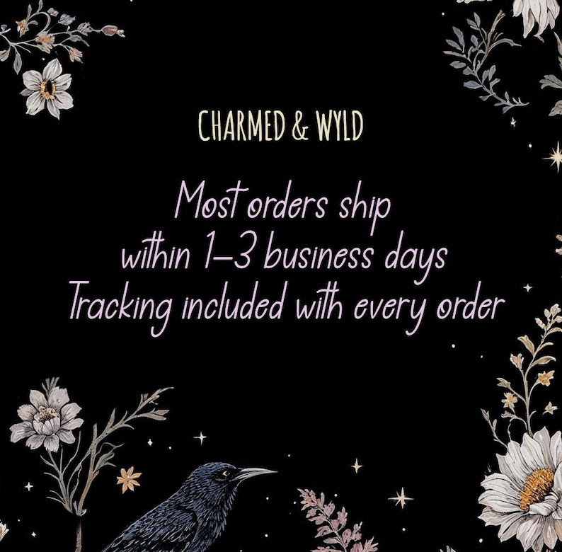 May include: Black background with floral and raven illustrations. Text in the center reads "CHARMED & WYLD" and "Most orders ship within 1-3 business days. Tracking included with every order."