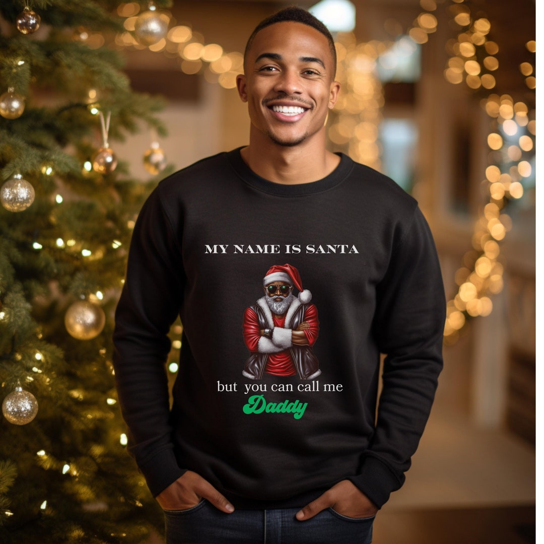 Funny African American My Name is Santa Sweatshirt, Black Mr. Claus ...