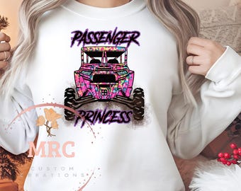 Passenger Princess Trail Riding Sweatshirt, T-shirt. Side-by-side, SxS, UTV, OFF Road Mudding
