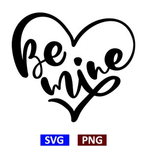 Be My Valentine SVG, Love, Be Mine Heart SVG, Heart svg, Be Mine SVG, Valentines Shirt svg, Happy Valentine's Day svg, Valentine's Day svg