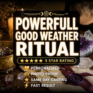 May include: A black rectangular sign with gold text reading POWERFULL GOOD WEATHER RITUAL and 5 STAR RATING. Below, icons and text state: HEART PERSONALIZED, CAMERA PHOTO PROOF, STAR SAME DAY CASTING, and LIGHTNING FAST RESULT. The sign features a pentagram.