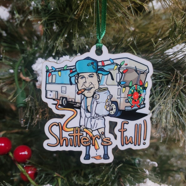 Cousin Eddie "Shitter's Full" Christmas Ornament - National Lampoon's Tribute