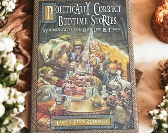 Politically Correct Bedtime Stories by James Finn Garner