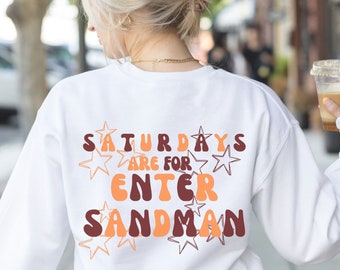 Saturdays are for Enter Sandman, Game Day, Virginia Tech, HOKIES, Blacksburg, Tailgate, College, Football Sweatshirt Front & Back Printed