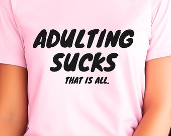 Humorous T-Shirt, Funny Shirt, Adulting, Funny Saying, Unisex Jersey Short Sleeve Tee
