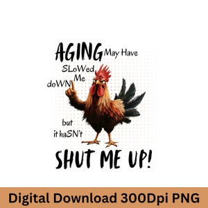 Vieillir peut m'avoir ralenti PNG, coq stupide PNG, Clipart Angry Bird, citation sarcastique, humour pour adulte, art coq aquarelle, tasse mignonne Png