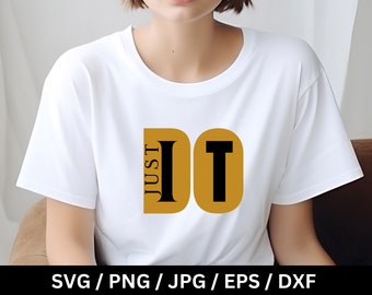 Simplemente hazlo SVG, Simplemente hazlo PNG, Simplemente hazlo PNG para camiseta, Cree SVG, Motivación SVG, Inspiración SVG, Camiseta de entrenamiento SVG, Autocuidado SVG