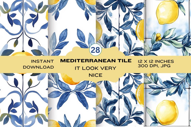 May include: Four digital paper patterns featuring watercolor illustrations of blue and green leaves and yellow lemons on a white background. The text "INSTANT DOWNLOAD", "28", "MEDITERRANEAN TILE", "IT LOOK VERY NICE", "12 X 12 INCHES", and "300 DPI, JPG" is displayed on a yellow banner.