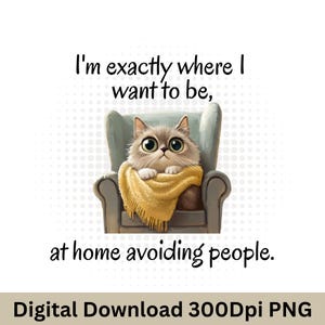 Je suis exactement où je veux être PNG, chat sarcastique PNG, citation drôle, clipart chat mignon, PNG motivant, citation inspirante, sublimation de tasse
