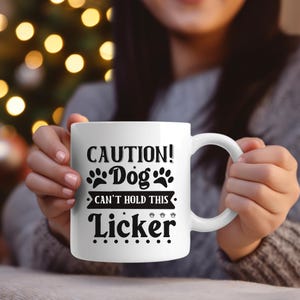 Caution Dog Licker Mug: Funny Pet Lover Gift
