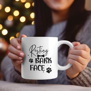 Resting Bark Face Mug: Funny Dog Lover Gift