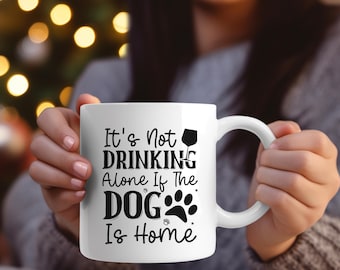 Dog Is Home Mug: Funny Dog Lover Gift