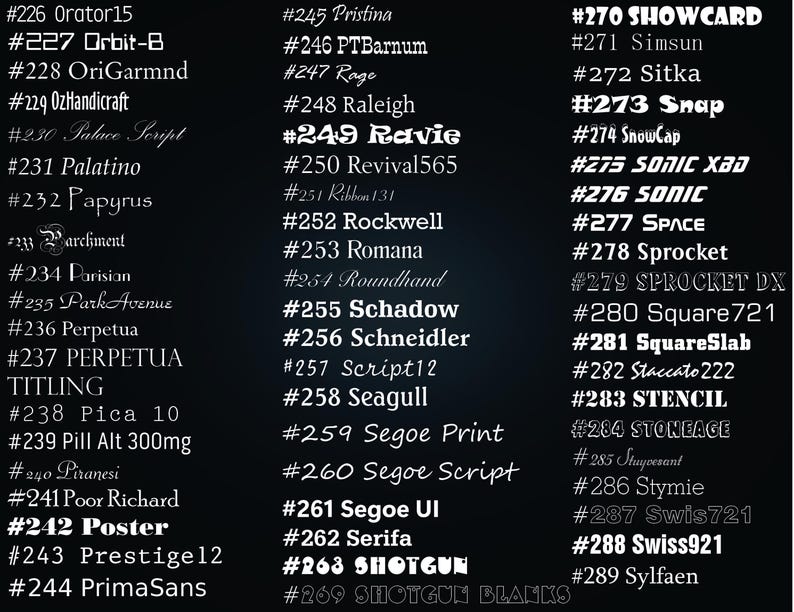 May include: A black background featuring a list of numbered font styles from #226 Orator15 to #289 Sylfaen. The text is displayed in white, showcasing various typographic designs including serif, sans-serif, script, and decorative styles in three columns.