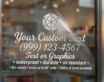 May include: A clear adhesive window decal featuring a white geometric logo, the text Your Custom Text, (999) 123-4567, Text or Graphics, and the bulleted list: waterproof, durable, uv resistant, 30+ colors, sizes up to 84" wide, 1000's of fonts available.