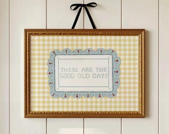 Estos son los buenos viejos tiempos. Arte de pared imprimible con cita familiar estilo cottagecore para sala de estar, bordado estilo punto de cruz.