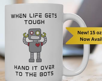 Robot Coffee Mug: Tech Humor Gift for Programmers, Data Scientists Gifts, Programming Gifts, Robot Mugs, Gag Gifts Tech, AI Developer Robots